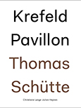 Thomas SchÃ¼tte. Krefeld Pavillon